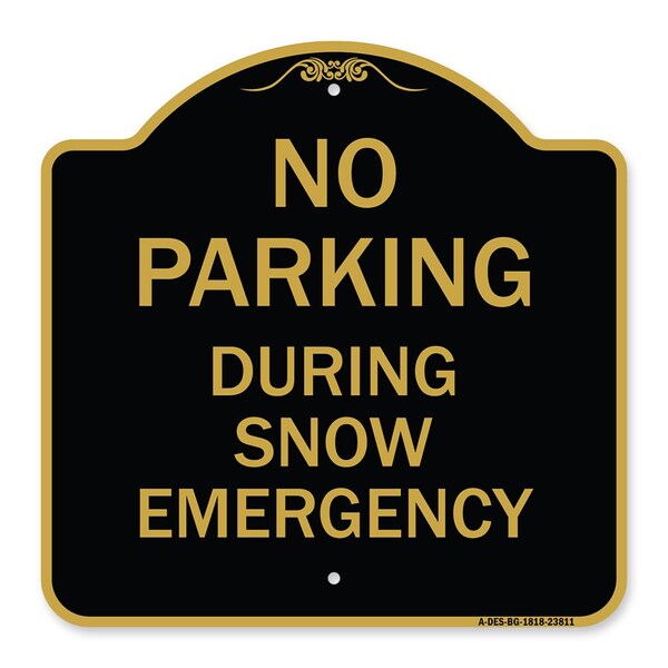 No Parking-During Snow Emergency, Black & Gold Aluminum Architectural Sign, 18" x 18", BG-1818-23811